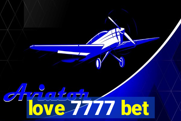 love 7777 bet